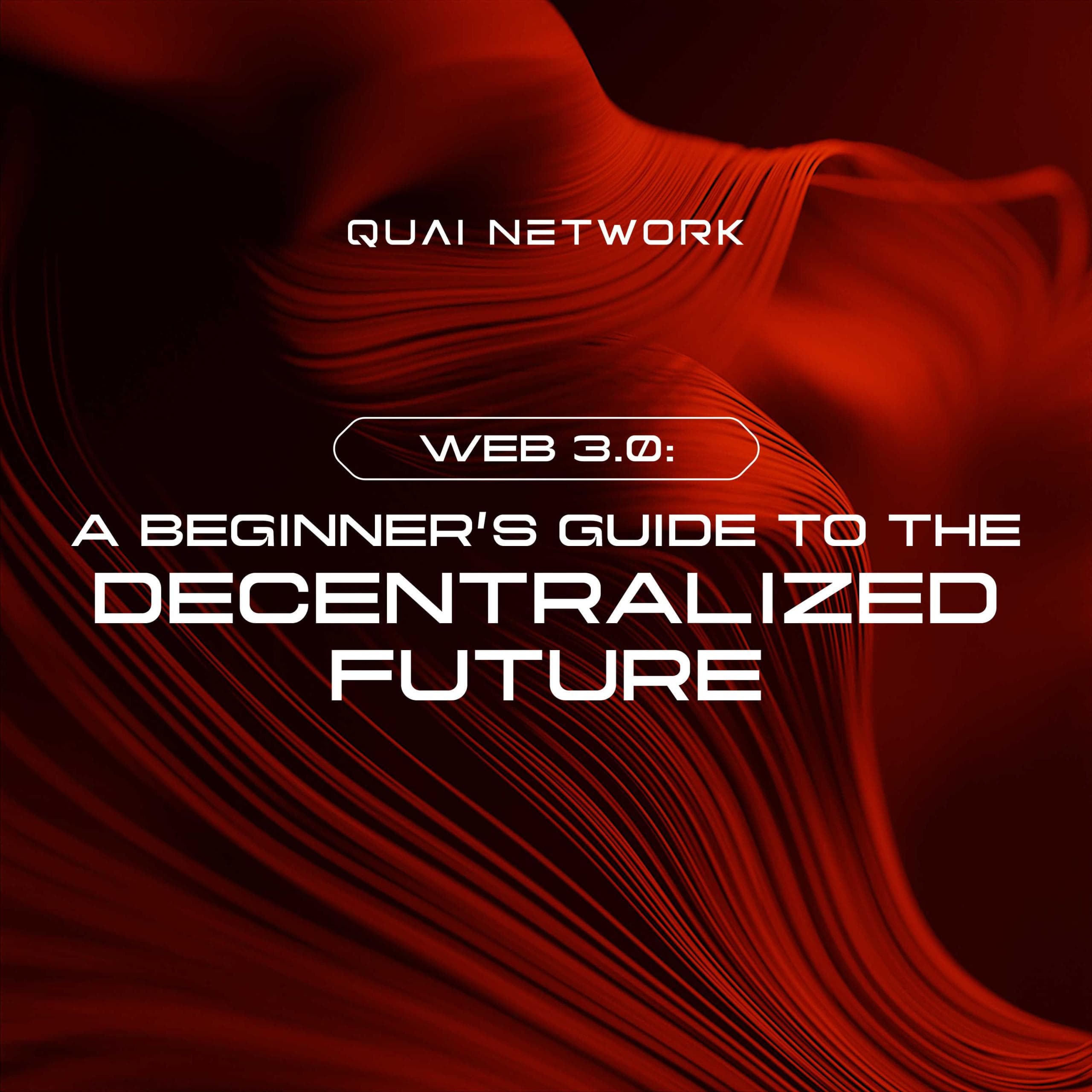 Web 3.0: A Beginner's Guide to the Decentralized Future